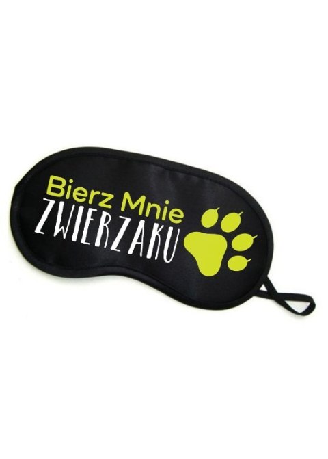 Maska-Opaska na oczy """"BIERZ MNIE ZWIERZAKU"""" Maska-Opaska na oczy """"BIERZ MNIE ZWIERZAKU""""